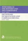 Buchcover Wörterbuch der Reiterei und des Fahrsports /Dictionary of Equitation and carriage driving