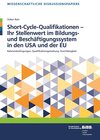 Buchcover Short-Cycle-Qualifikationen - Ihr Stellenwert im Bildungs- und Beschäftigungssystem in den USA und der EU