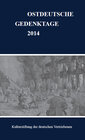 Buchcover Ostdeutsche Gedenktage. Persönlichkeiten und historische Ereignisse / Ostdeutsche Gedenktage 2014