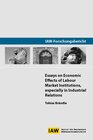 Buchcover Essays on Economic Effects of Labour Market Institutions, especially in Industrial Relations