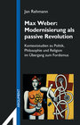 Buchcover Max Weber: Modernisierung als passive Revolution