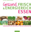 Buchcover Gesund, frisch & energiereich essen