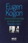 Buchcover Gesammelte Schriften Eugen Kogon (Gesamtwerk) / Dieses merkwürdige, wichtige Leben