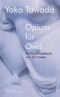Buchcover Opium für Ovid - Ein Kopfkissenbuch von 22 Frauen