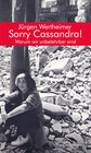 Buchcover Sorry Cassandra! Warum wir unbelehrbar sind