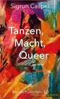 Buchcover Tanzen, Macht, Queer