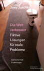 Buchcover Die Welt verbessert. Fiktive Lösungen für reale Probleme