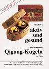 Buchcover Aktiv und gesund durch die magischen Qigong-Kugeln aus China