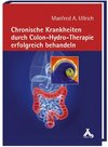 Buchcover Chronische Krankheiten durch Colon-Hydro-Therapie erfolgreich behandeln