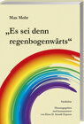 Buchcover Max Mohr "Es sei denn regenbogenwärts"
