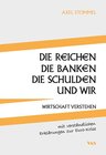 Buchcover Die Reichen, die Banken, die Schulden und wir