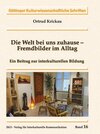 Buchcover Die Welt bei uns zuhause - Fremdbilder im Alltag