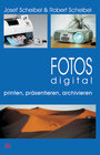 Buchcover Fotos digital - printen, präsentieren, archivieren