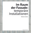 Buchcover Im Raum der Fassade: temporäre Installationen