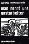 Buchcover Man nennt uns Gastarbeiter