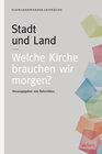 Buchcover Stadt und Land - Welche Kirche brauchen wir morgen?