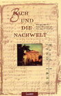 Buchcover Bach und die Nachwelt / Bach und die Nachwelt