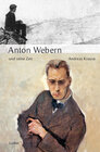 Buchcover Anton Webern und seine Zeit