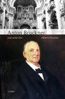 Buchcover Anton Bruckner und seine Zeit