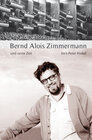 Buchcover Bernd Alois Zimmermann und seine Zeit