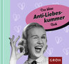 Buchcover Das kleine Anti-Liebeskummerbuch