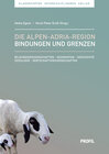 Buchcover Die Alpen–Adria-Region - Bindungen und Grenzen