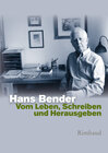 Buchcover Hans Bender Ausgewählte Werke / Vom Leben, Schreiben und Herausgeben