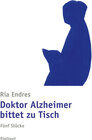Buchcover Doktor Alzheimer bittet zu Tisch