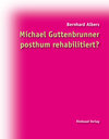 Buchcover Michael Guttenbrunner posthum rehabilitiert?