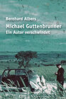 Buchcover Michael Guttenbrunner. Ein Autor verschwindet