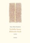 Buchcover Heinz-Albert Heindrichs Gesammelte Gedichte / Verhüllte Sonne. Blühender Staub