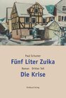 Buchcover Fünf Liter Zuika. Roman - Gesamtausgabe / Die Krise