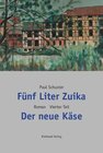 Buchcover Fünf Liter Zuika. Roman - Gesamtausgabe / Der neue Käse
