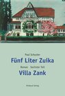 Buchcover Fünf Liter Zuika. Roman - Gesamtausgabe / Villa Zank