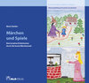 Buchcover Märchen und Spiele - eine kreative Erlebnisreise durch die bunte Märchenwelt