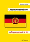 Buchcover Christentum und Sozialismus. Als Theologieprofessor in der DDR