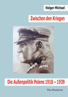 Buchcover Zwischen den Kriegen. Die Außenpolitik Polens 1918 – 1939