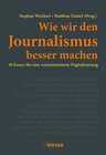 Buchcover Wie wir den Journalismus besser machen