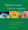 Buchcover Vegetarisch essen - Krankheit vergessen?