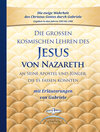 Buchcover Die großen kosmischen Lehren des Jesus von Nazareth an Seine Apostel und Jünger, die es fassen konnten - mit Erläuterung