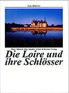 Buchcover Die Loire und ihre Schlösser