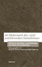 Buchcover Im Räderwerk des »real existierenden Sozialismus«