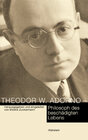 Buchcover Theodor W. Adorno - Philosoph des beschädigten Lebens