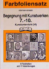 Buchcover Kunst / Begegnung mit Kunstwerken 7.-10. - Farbfolien