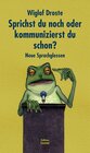 Buchcover Sprichst du noch, oder kommunizierst du schon?