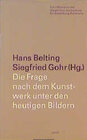 Buchcover Die Frage nach dem Kunstwerk unter den heutigen Bildern