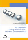 Buchcover Personzentriertes Coaching und Supervision - ein interdisziplinärer Balanceakt