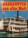 Buchcover Raddampfer aus aller Welt