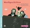 Buchcover Musikgeschichten: Aus dem Leben von Johann Strauß, Claude Debussy und Anton Bruckner