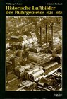 Buchcover Historische Luftbilder des Ruhrgebiets 1924-1938